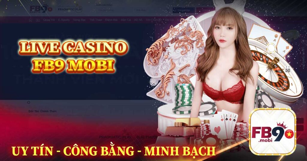 Live Casino FB9 - Hệ thống Casino Online quốc tế